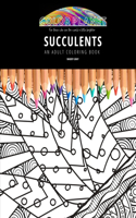 Succulents: AN ADULT COLORING BOOK: An Awesome Coloring Book For Adults