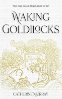 Waking Goldilocks