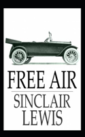 Sinclair Lewis: Free Air-Original Classic Edition(Annotated)