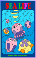 Sea Life Color By Numbers For Kids: Sea Animals Coloring Activity Book For Kids Ages 4-8 (Sea Animal Color by Number Books)