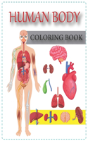 Human Body Coloring Book: The Human Body Coloring and Activity Book for Kids. Ages 4-10,