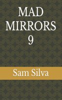 Mad Mirrors 9