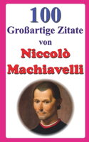 100 Großartige Zitate von Niccolò Machiavelli