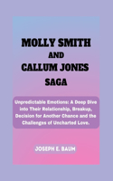 Molly Smith And Callum Jones Saga: Unpredictable Emotions: A Deep Dive into Their Relationship, Breakup, Decision for Another Chance and the Challenges of Uncharted Love.