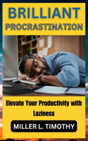 Brilliant Procrastination