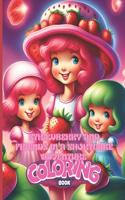 Strawberry and Friends in a Shortcake Adventure: Strawberry Shortcake Adventures For All Ages