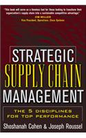 Strategic Supply Chain: The Five Disciplines for Top Performance