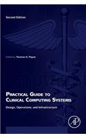 Practical Guide to Clinical Computing Systems