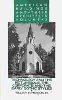 American Buildings and Their Architects: Volume 2: Technology and the Picturesque: The Corporate and the Early Gothic Styles