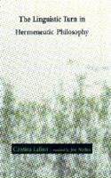 The Linguistic Turn In Hermeneutic Philosophy (Studies In Contemporary German Social Thought)