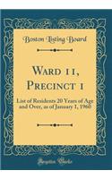 Ward 11, Precinct 1: List of Residents 20 Years of Age and Over, as of January 1, 1960 (Classic Reprint)