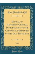 Manual of Historico-Critical Introduction to the Canonical Scriptures of the Old Testament, Vol. 2 (Classic Reprint)