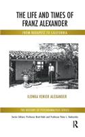 The Life and Times of Franz Alexander