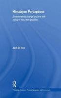 Himalayan Perceptions: Environmental Change and the Well-Being of Mountain Peoples [Special Indian Edition - Reprint Year: 2020]