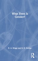 What Even Is Gender?