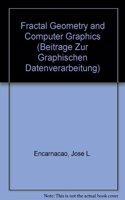 Fractal Geometry and Computer Graphics (Beitrage Zur Graphischen Datenverarbeitung)