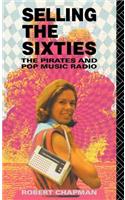 Selling the Sixties: The Pirates and Pop Music Radio(English)