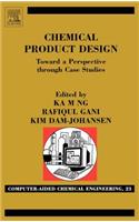 Chemical Product Design: Towards a Perspective Through Case Studies
