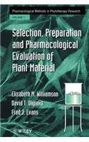 Selection, Preparation and Pharmacological Evaluation of Plant Material, Volume 1