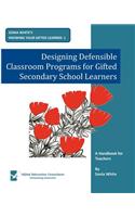 Designing Defensible Classroom Programs for Gifted Secondary School Learners