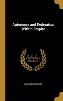 Autonomy and Federation Within Empire
