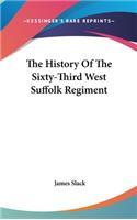 The History Of The Sixty-Third West Suffolk Regiment