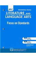 California Holt Literature and Language Arts, Introductory Course: Focus on Standards