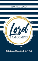 Lord I Am Coming