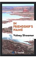 In Friendship's Name
