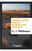 Seeking after God in Science and Religion