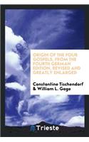 Origin of the Four Gospels, Tr. by W.L. Gage