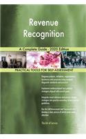 Revenue Recognition A Complete Guide - 2020 Edition