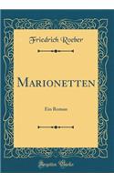 Marionetten: Ein Roman (Classic Reprint)