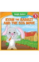 Ryan the Rabbit's Big Move