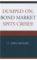 Dumped on, Bond Market Spits Crises!