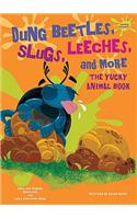 Dung Beetles, Slugs, Leeches, and More