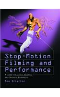 Stop-Motion Filming and Performance: A Guide to Cameras, Lighting and Dramatic Techniques