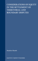 Considerations of Equity in the Settlement of Territorial and Boundary Disputes