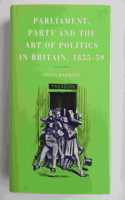 Parliament, Party, and the Art of Politics in Britain, 1855-59