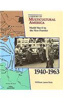 World War II to the New Frontier, 1940-1963