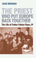 The Priest Who Put Europe Back Together