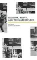 Religion, Media, and the Marketplace