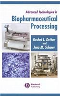 Advanced Technologies in Biopharmaceutical Processing