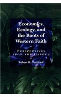 Economics, Ecology, and the Roots of Western Faith