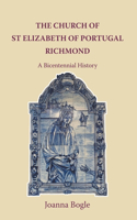 Church of St Elizabeth Of Portugal Richmond. A Bicentennial History