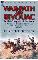 War-Path and Bivouac or the Conquest of the Sioux