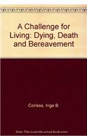 A Challenge for Living: Dying, Death and Bereavement