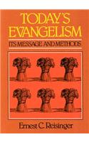 Today's Evangelism: Its Message and Methods