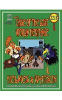 CASE OF THE LOST WORLD HERITAGE. Holmes and Watson, well their pets, investigate the disappearing World Heritage Site.