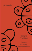 Tainos y mitos. Cuentos del mundo indigena antillano